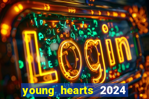 young hearts 2024 assistir online dublado